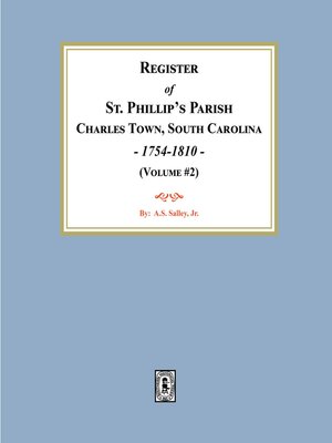 cover image of Register of St. Phillip's Parish, Charles Town, South Carolina, 1754-1810. (Volume #2)